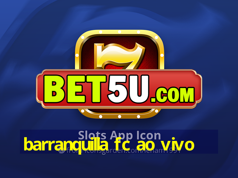 barranquilla fc ao vivo